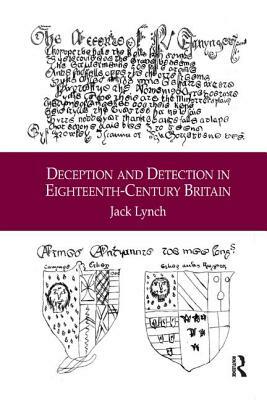Deception and Detection in Eighteenth-Century Britain by Jack Lynch