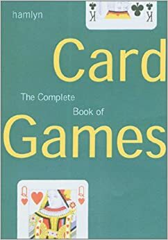 Complete Book of Card Games by George F. Hervey