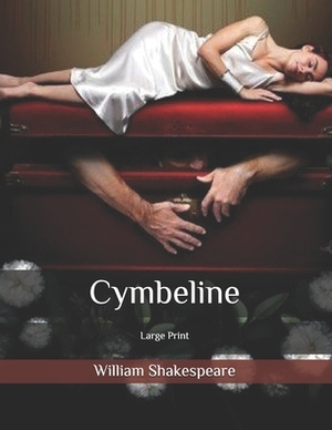 Cymbeline: Large Print by William Shakespeare