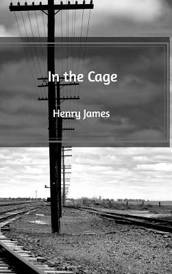 In the Cage by Henry James