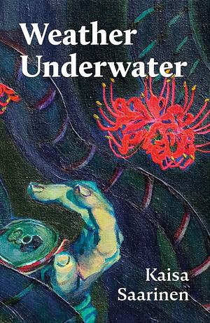 Weather Underwater by Kaisa Saarinen