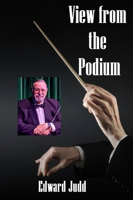 View from the Podium by Edward Judd