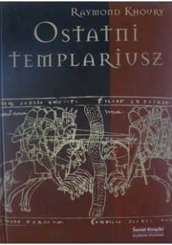 Ostatni templariusz by Raymond Khoury