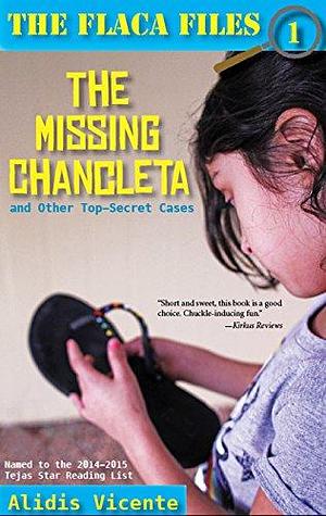 The Missing Chancleta and Other Top-Secret Cases by Gabriela Baeza Ventura