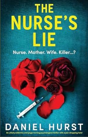 The Nurse's Lie by Daniel Hurst