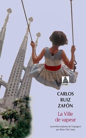 La ville vapeur by Carlos Ruiz Zafón