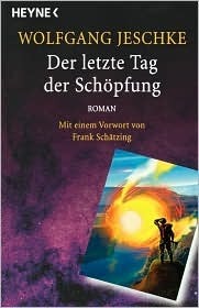 Der letzte Tag der Schöpfung by Wolfgang Jeschke