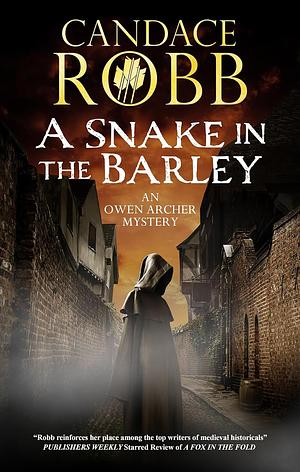 A Snake in the Barley (An Owen Archer mystery Book 15) by Candace Robb