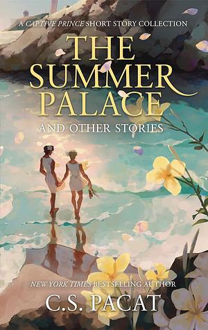 The Summer Palace by C.S. Pacat