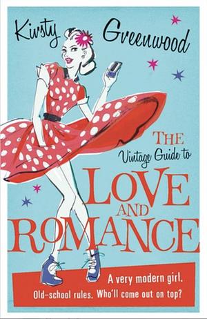 The Vintage Guide to Love and Romance by Kirsty Greenwood