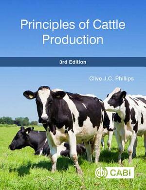 Principles of Cattle Production by Clive J. C. Phillips