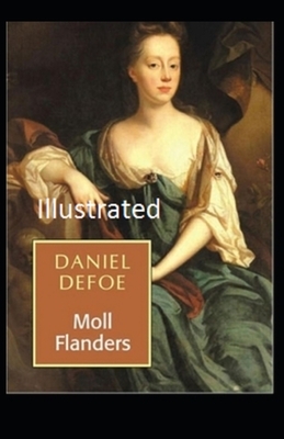 Moll Flanders Illustrated by Daniel Defoe