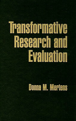 Transformative Research and Evaluation by Donna M. Mertens