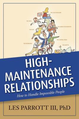 High-Maintenance Relationships by Les Parrott III