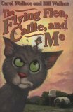 The Flying Flea, Callie and Me by Carol Wallace, Bill Wallace