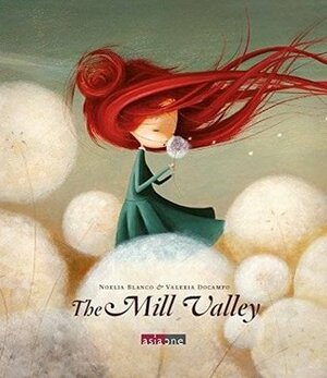 The Mill Valley by Noelia Blanco, Valeria Docampo