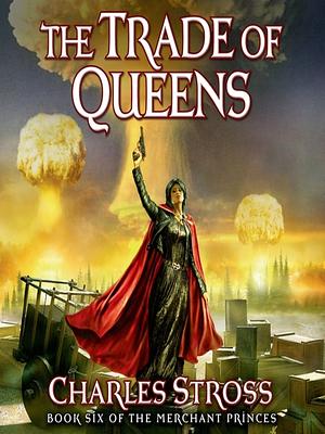 The Trade of Queens by Charles Stross