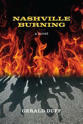 Nashville Burning by Gerald Duff