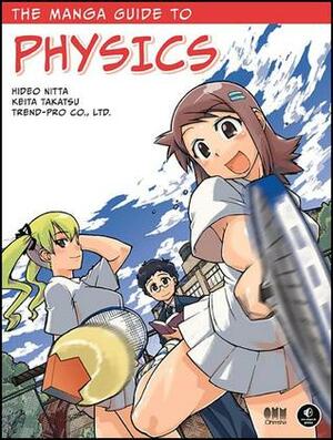 The Manga Guide to Physics by Keita Takatsu, Hideo Nitta