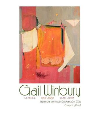 Gail Winbury: Oil Paintings, Travel Canvases, Works on Paper by Gail Winbury, Mary Z. Scotti, Lilly Wei