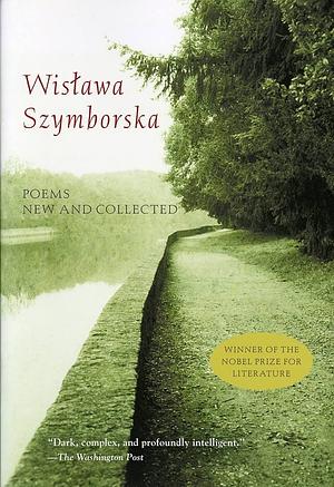 Poems New and Collected by Wisława Szymborska, Clare Cavanagh
