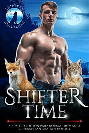 Shifter Time by Tami Lund, Candace Ayers, Asa Maria Bradley, Freya Black, C.D. Gorri, Cara North, Jordin Thiele, Cali Mann, Erzabet Bishop, E.J. Powell, Gina Kincade, Kat Parrish, Rose Bak, Elsa Jade, L.J. Sealey, Andra Dill, A.C. James