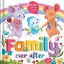 Family Ever After: Love Comes in All Shapes and Sizes by IglooBooks