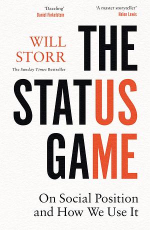 The Status Game: On Human Life and How to Play it by Will Storr, Will Storr