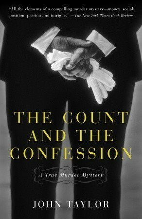 The Count and the Confession: A True Mystery by John Taylor