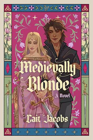 Medievally Blonde by Cait Jacobs