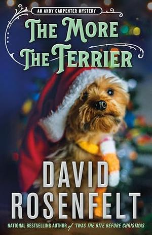 The More the Terrier: An Andy Carpenter Mystery by David Rosenfelt