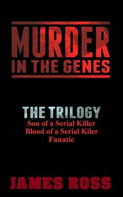 Murder in the Genes: The Trilogy by Jams N. Roses, Simon Okill