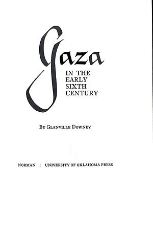 Gaza In the Early Sixth Century by Glanville Downey