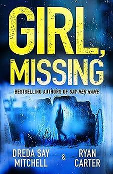 Girl, Missing by Dreda Say Mitchell, Ryan Carter