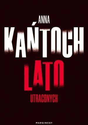 Lato utraconych by Anna Kańtoch