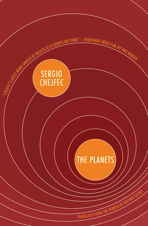 The Planets by Heather Cleary, Sergio Chejfec