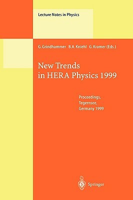 New Trends in Hera Physics 1999: Proceedings of the Ringberg Workshop Held at Tegernsee, Germany, 30 May - 4 June 1999 by 