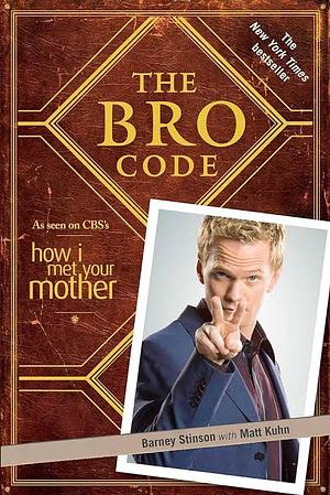 The Bro Code by Barney Stinson, Matt Kuhn