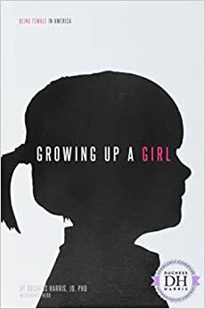 Growing Up a Girl by Duchess Harris