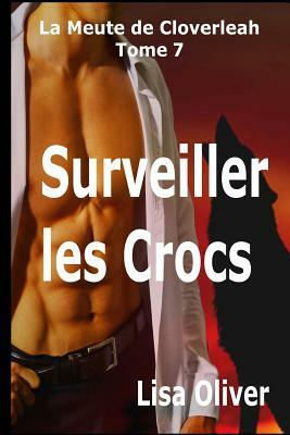 Surveiller les Crocs by Lisa Oliver