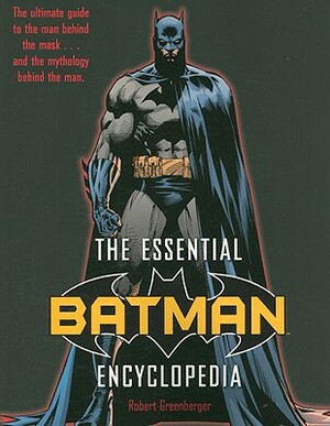 The Essential Batman Encyclopedia by Robert Greenberger