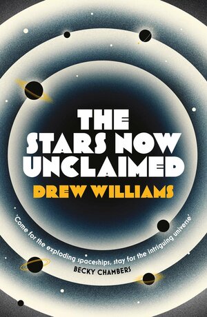 The Stars Now Unclaimed by Drew Williams