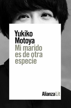 Mi marido es de otra especie by Yukiko Motoya