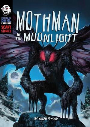 Mothman in the Moonlight by Megan Atwood