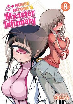 Nurse Hitomi's Monster Infirmary, Vol. 8 by Shake-O