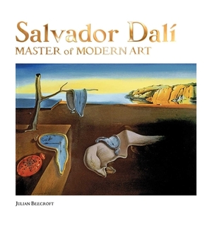 Salvador Dalí: Master of Modern Art by Julian Beecroft