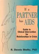 If a Partner Has AIDS: Guide to Clinical Intervention for Relationships in Crisis by R. Dennis Shelby