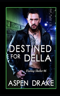 Destined for Della by Aspen Drake