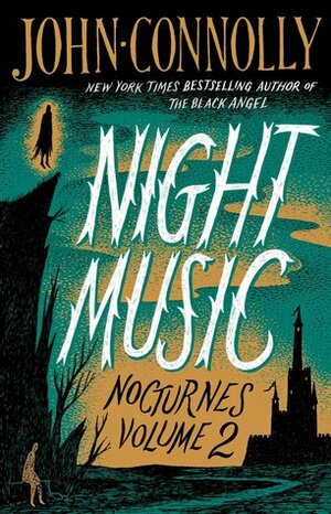 Night Music: Nocturnes Volume 2 by John Connolly