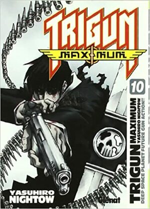 Trigun Maximum 10 by Yasuhiro Nightow